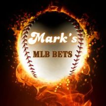Mark’s MLB Bets