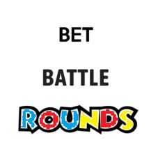 Bet-Battle Rounds